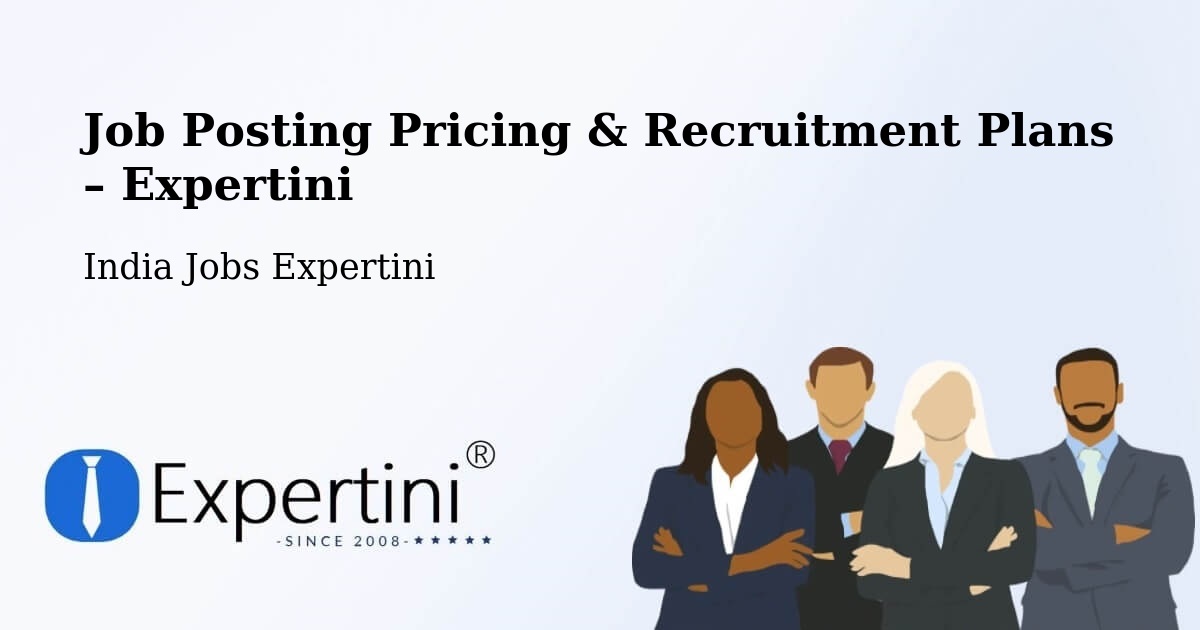 Job Posting Pricing & Recruitment Plans – Avanigadda - Avanigadda, India Jobs Expertini